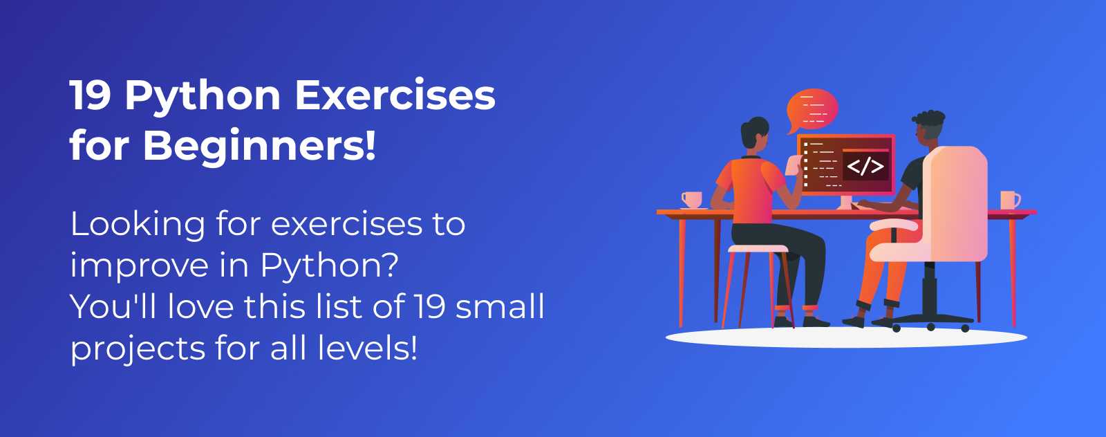 19 Python Exercises!