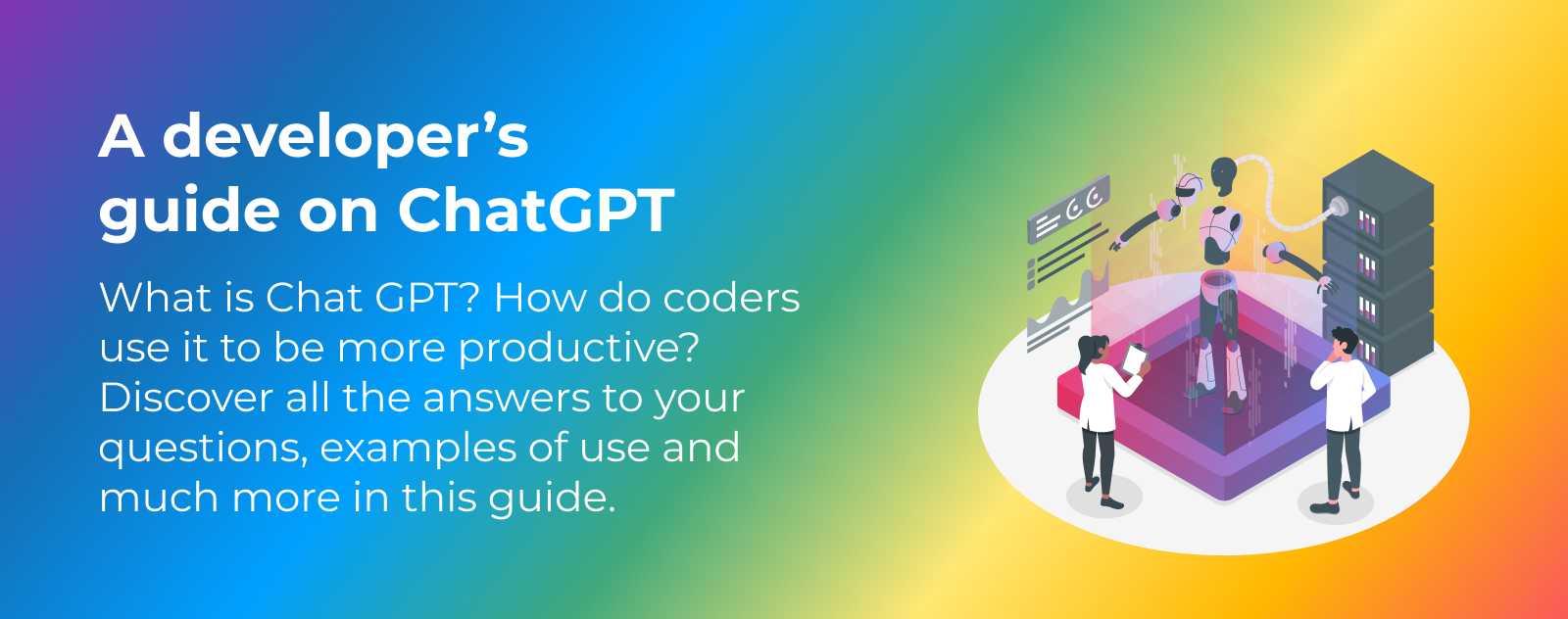 How to use ChatGPT? A developer's guide